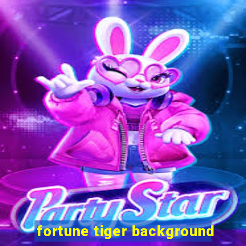 fortune tiger background